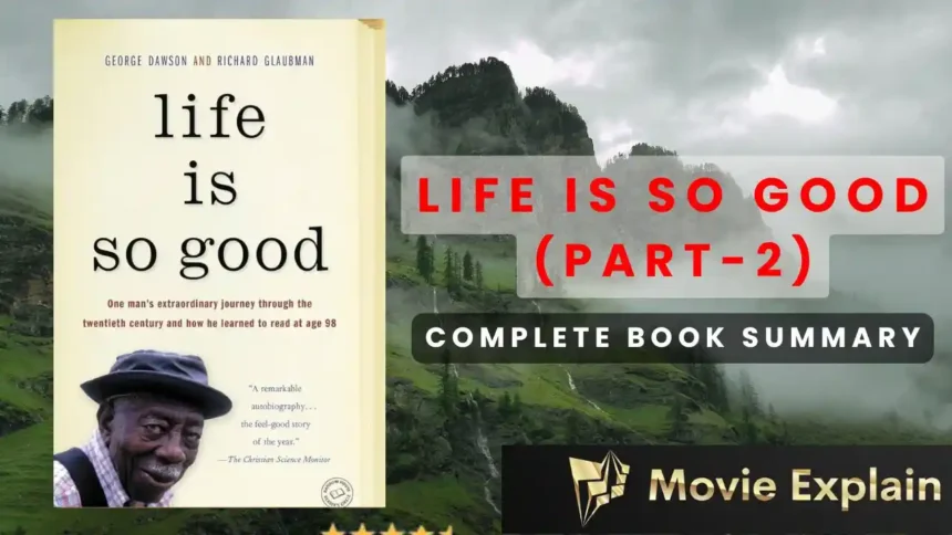 Life Is So Good (Part-2)Book by George Dawson and Richard Glaubman Book Summary